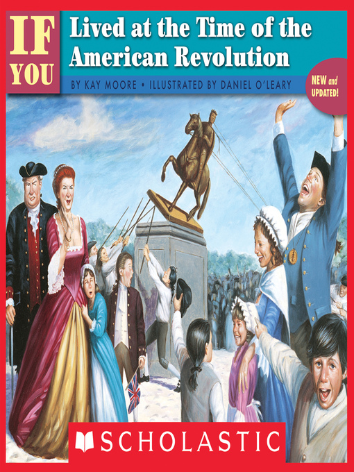Title details for If You Lived At the Time of the American Revolution by Kay Moore - Wait list